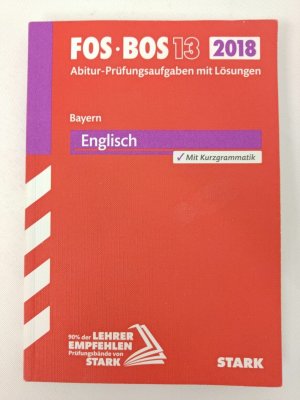 FOS/BOS 13 - Fachabitur Prüfungsaufgaben Bayern - Englisch 2018 - Stark | K580