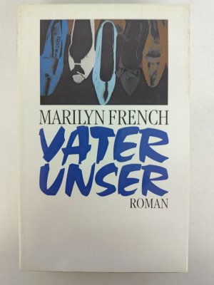 Marilyn French - Vater Unser - Gebundene Ausgabe 1994 - Bertelsmann | K431-16