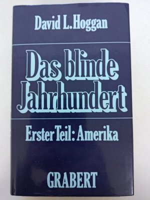 David L. Hoggan - Das blinde Jahrhundert - Erstausgabe - Grabert 1979 | K414-15