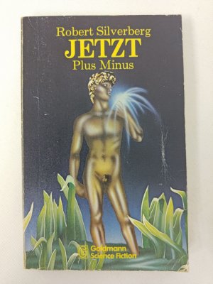 Robert Silverberg - JETZT Plus Minus - Taschenbuch - Goldmann SF | K228-15