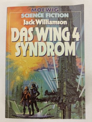 Jack Williamson - Das Wing 4 Syndrom - Erstausgabe 1983 - Moewig | K470-9