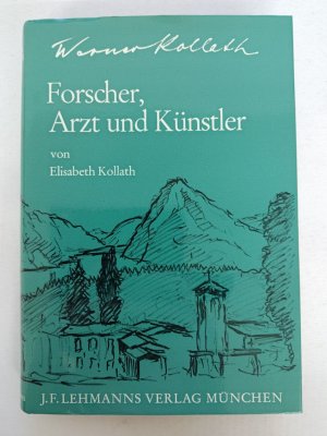 Werner Kollath - Forscher, Arzt und Künstler - J. F. Lehmanns 1973 | K523-13