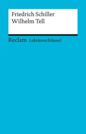 gebrauchtes Buch – Martin Neubauer – Friedrich Schiller: Wilhelm Tell. Lektüreschlüssel