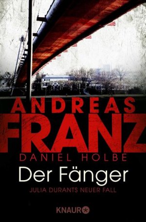 gebrauchtes Buch – Franz, Andreas und Daniel Holbe – Der Fänger: Julia Durants neuer Fall | Kriminalroman