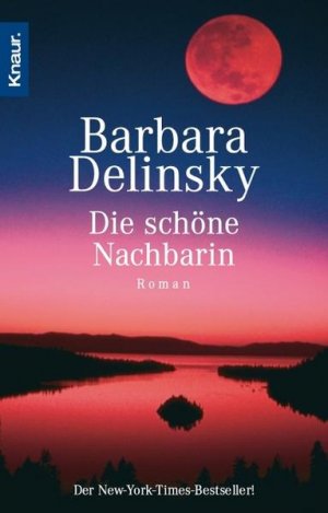 gebrauchtes Buch – Barbara Delinsky – Die schöne Nachbarin gebrauchtes Buch – Barbara Delinsky – Die schöne Nachbarin