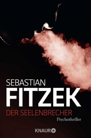 gebrauchtes Buch – Sebastian Fitzek – Der Seelenbrecher: Psychothriller | Psychologisch wie Die Therapie, klaustrophobisch wie Amokspiel, ausgefuchst wie Das Kind ? Fitzek zieht alle Register seines Könnens | SPIEGEL-Bestseller