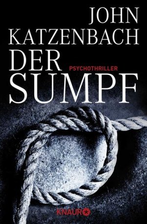 gebrauchtes Buch – Katzenbach, John, Eberhard Kreutzer Dr – Der Sumpf: Psychothriller