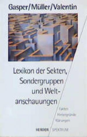 gebrauchtes Buch – Valentin, Friederike – Lexikon der Sekten, Sondergruppen und Weltanschauungen: Fakten, Hintergründe, Klärungen (HERDER spektrum)