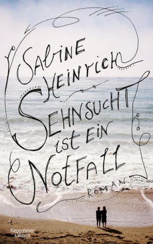 gebrauchtes Buch – Sabine Heinrich – Sehnsucht ist ein Notfall: Roman