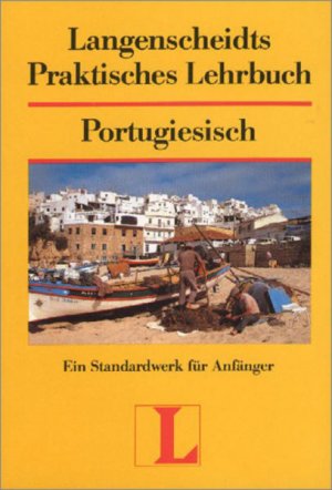 gebrauchtes Buch – Langenscheidts Praktisches Lehrbuch Portugiesisch: Ein Standardwerk für Anfänger (Langenscheidt Praktische Lehrbücher)