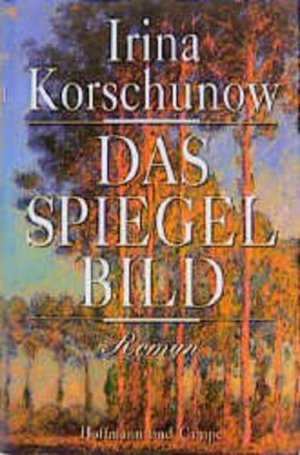 gebrauchtes Buch – Irina Korschunow – Das Spiegelbild: Roman