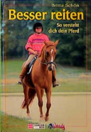 gebrauchtes Buch – Schön, Britta und Thomas Höller – Besser reiten: So versteht dich dein Pferd