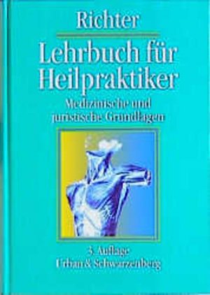 gebrauchtes Buch – Richter Isolde – Lehrbuch für Heilpraktiker. Medizinische und juristische Grundlagen