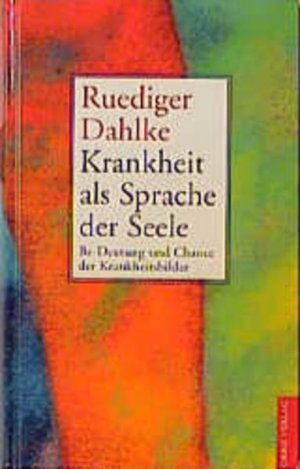 gebrauchtes Buch – Dahlke Ruediger – Krankheit als Sprache der Seele. Sonderausgabe. Be- Deutung und Chance der Krankeitsbilder.