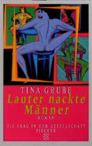 gebrauchtes Buch – Tina Grube – Lauter nackte Männer: Roman