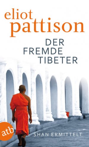 gebrauchtes Buch – Pattison, Eliot und Thomas Haufschild – Der fremde Tibeter: Shan ermittelt. Roman (Inspektor Shan ermittelt, Band 1)