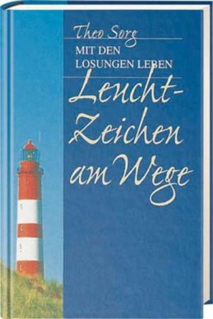 gebrauchtes Buch – Theo Sorg – Leuchtzeichen am Wege: Mit den Losungen leben