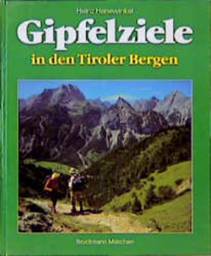 gebrauchtes Buch – Heinz Hanewinkel – Gipfelziele in den Tiroler Bergen: 50 Touren zwischen den Nördlichen Kalkalpen und dem Alpenhauptkamm