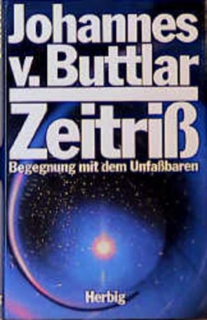 gebrauchtes Buch – Buttlar Johannes – Zeitriß: Begegnung mit dem Unfassbaren