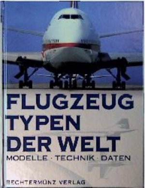 gebrauchtes Buch – David Donald – Flugzeugtypen der Welt: Modelle - Technik - Daten