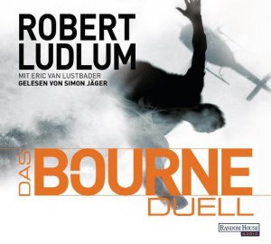 Das Bourne Duell: Gekürzte Ausgabe (JASON BOURNE, Band 8)