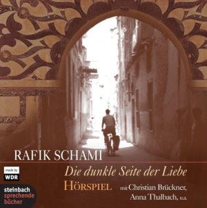 gebrauchter Tonträger – Rafik, Schami, Brückner Christian Thalbach Anna u – Die dunkle Seite der Liebe. Hörspiel. 3 CDs. Eine Produktion des WDR