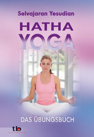 gebrauchtes Buch – Selvarajan Yesudian – Hatha-Yoga: DAs Übungsbuch