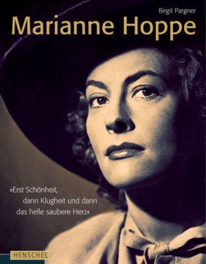 gebrauchtes Buch – Pargner Birgit – Marianne Hoppe: "Erst Schönheit, dann Klugheit und dann das helle saubere Herz"