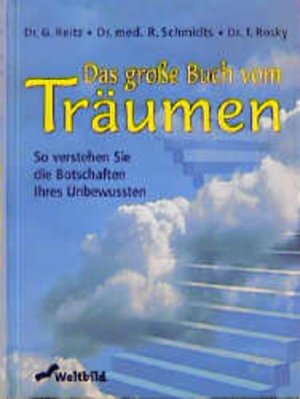 gebrauchtes Buch – Reitz Schmidts und Rosky – Träume entschlüsseln dein Schicksal: Die Bilder unseres Unbewussten nutzen. Die Traumpsychologie. Lexikon der Traumsymbole. Mit vielen Fallbeispielen