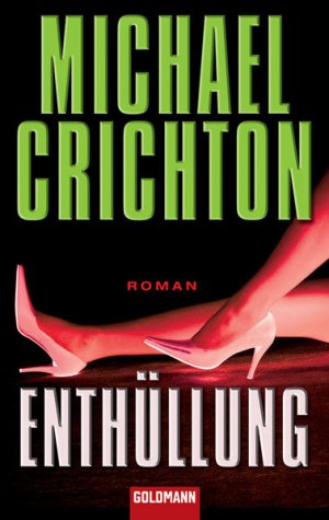 Enthüllung : Roman Michael Crichton. Dt. von Michaela Grabinger