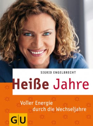 gebrauchtes Buch – Sigrid Engelbrecht – Heiße Jahre : voller Energie durch die Wechseljahre Sigrid Engelbrecht