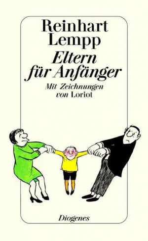 Eltern für Anfänger Reinhart Lempp. Mit Zeichn. von Loriot