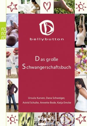 gebrauchtes Buch – Karven, Ursula – Das große Schwangerschaftsbuch Bellybutton. Ursula Karven ... Mit Marion Appel-Schiefer