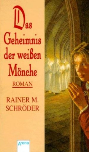 Das Geheimnis der weissen Mönche Rainer M. Schröder