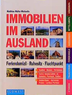 gebrauchtes Buch – Matthias Müller-Michaelis – Immobilien im Ausland : Feriendomizil, Ruhesitz, Fluchtpunkt Matthias Müller-Michaelis