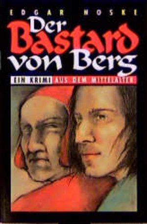 Der Bastard von Berg Edgar Noske