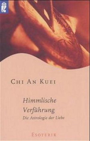 gebrauchtes Buch – Chi An Kuei und Chi An Kuei – Himmlische Verführung. Die Astrologie der Liebe Die Astrologie der Liebe