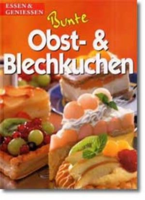 gebrauchtes Buch – Bunte Obst- & Blechkuchen gebrauchtes Buch – Bunte Obst- & Blechkuchen