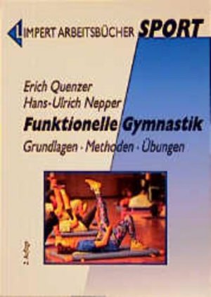 gebrauchtes Buch – Quenzer, Erich und Hans U Nepper – Funktionelle Gymnastik Grundlagen, Methoden, Übungen