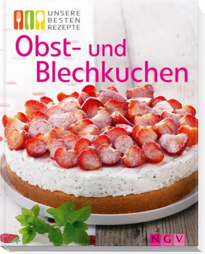 Obst- und Blechkuchen: Unsere besten Rezepte Unsere besten Rezepte