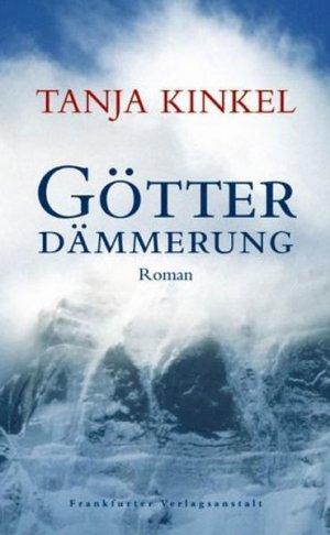 gebrauchtes Buch – Tanja Kinkel – Götterdämmerung: Roman Roman