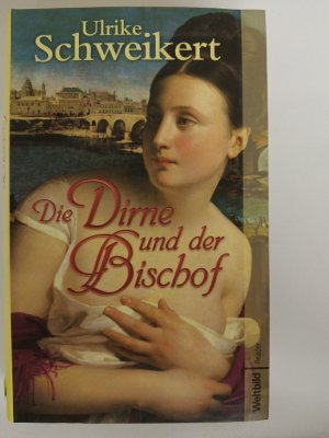 Die Dirne und der Bischof : Roman Ulrike Schweikert