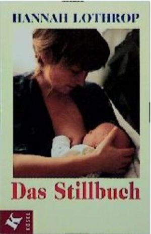 gebrauchtes Buch – Hannah Lothrop – Das Stillbuch Hannah Lothrop. Mit einem Vorw. von Michael Lukas Moeller