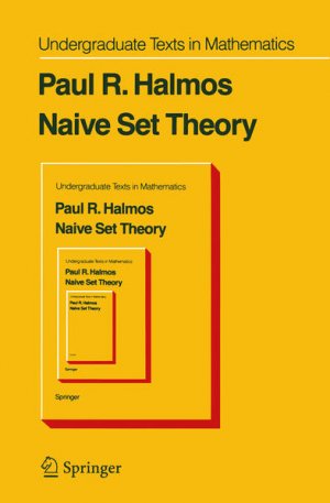gebrauchtes Buch – Paul R. Halmos – Naive Set Theory (Undergraduate Texts in Mathematics) Paul R. Halmos