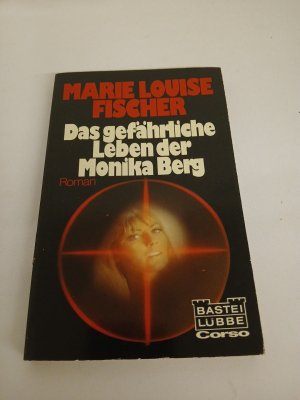 gebrauchtes Buch – Fischer, Marie L – Das gefährliche Leben der Monika Berg. Roman