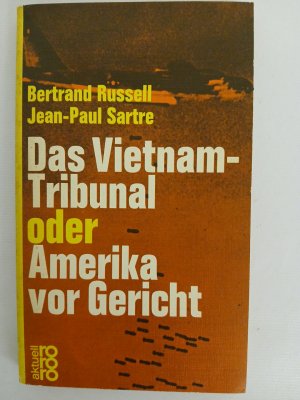Das Vietnam-Tribunal oder Amerika vor Gericht. (Protokoll der ersten Sitzung des Tribunals). Aus dem Französischen und Amerikanischen von Stefan Reisner […]