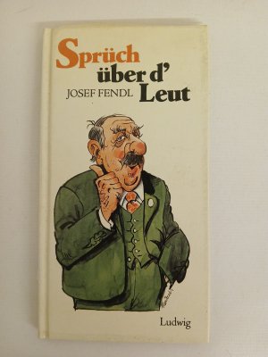Sprüch über d' Leut Josef Fendl
