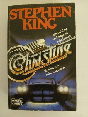 gebrauchtes Buch – Stephen King – Christine (Allgemeine Reihe. Bastei Lübbe Taschenbücher) Stephen King. [Ins Dt. übertr. von Bodo Baumann]