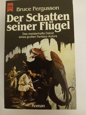 gebrauchtes Buch – Bruce Fergusson – Der Schatten seiner Flügel. Roman. ( Fantasy). Roman ; Fantasy