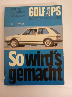 gebrauchtes Buch – Rüdiger Etzold – So wird's gemacht, Bd.11, VW Golf 70-112 PS 9/74 bis 8/83 - VW Scirocco 70-110 PS 2/74 bis 4/81 - VW Jetta 70-110 PS 8/79 bis 12/83, Caddy von 9/82 bis 4/92 So wird's gemacht - Band 11 (Print on demand)